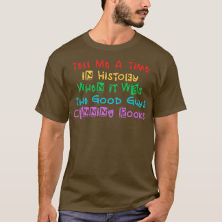T-shirt Raconte-Moi Une Époque De L'Histoire Où C'Était Le