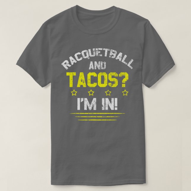 T-shirt Racquetball et Tacos Im In (Design devant)