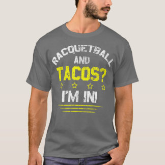 T-shirt Racquetball et Tacos Im In