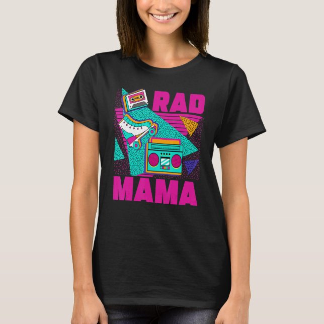 T-shirt Rad Mama 90s Aesthetic Nostalgia 1990's Retro Mom (Devant)