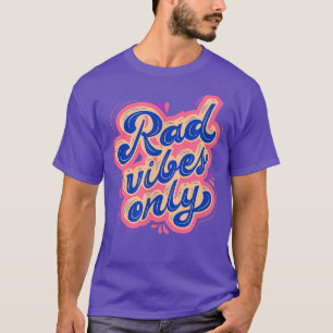 T-shirt Rad Vibes Motivation du message positif des années