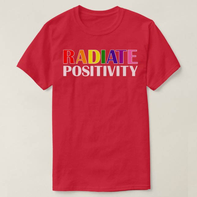 T-shirt Radiate PositivityCute Rainbow Positive, Equality, (Design devant)