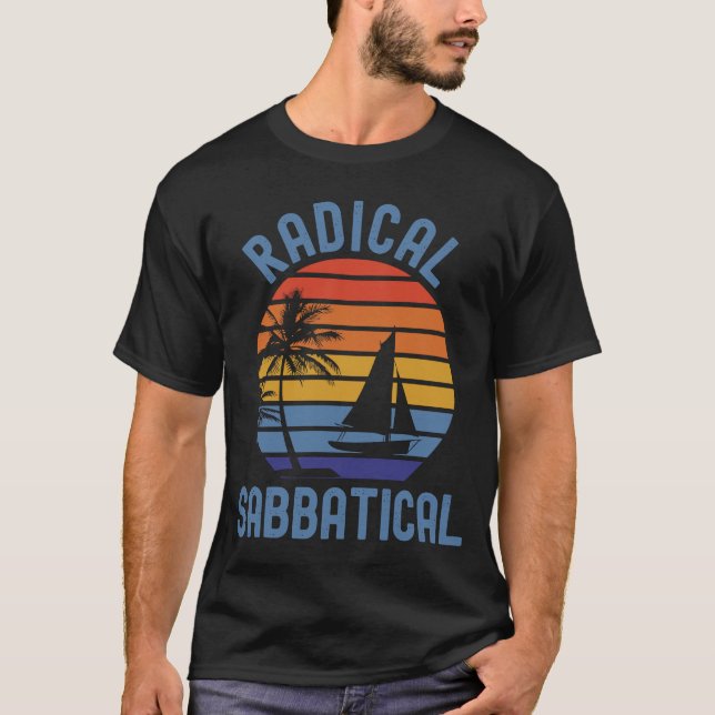 T-shirt Radical Sabbatique Sabbatique Vacances Professeur  (Devant)