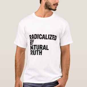 T-shirt Radicalement Par La Vérité Naturelle Éveillé Espri