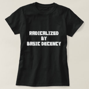 T-SHIRT RADICALISÉ PAR DÉCENCE DE BASE