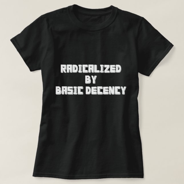 T-SHIRT RADICALISÉ PAR DÉCENCE DE BASE (Design devant)