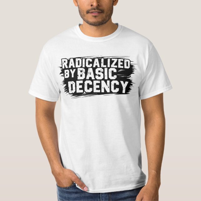 T-shirt Radicalisé Par La Citation De Décence De Base (Devant)