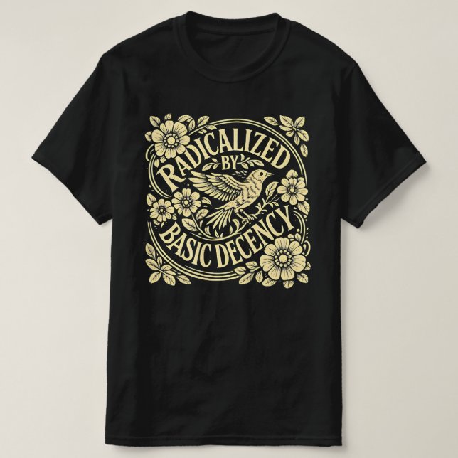 T-shirt Radicalisé par la décence élémentaire (Design devant)