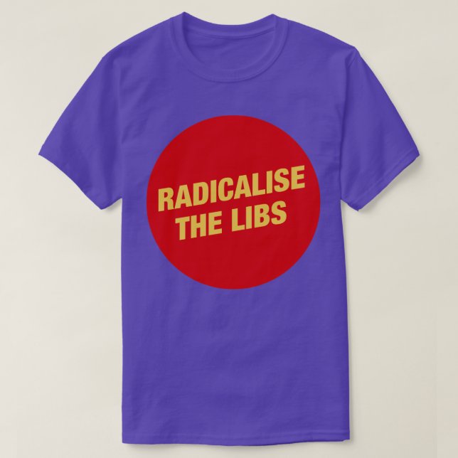 T-shirt Radicaliser les Libs communistes (Design devant)