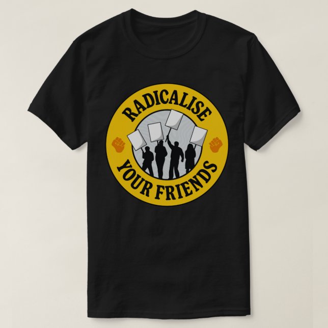 T-shirt Radicaliser vos amis (Design devant)