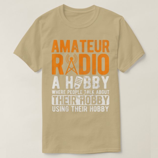 T-shirt Radio amateur A Hobby Ham Operateur Ham Ham Radio (Design devant)