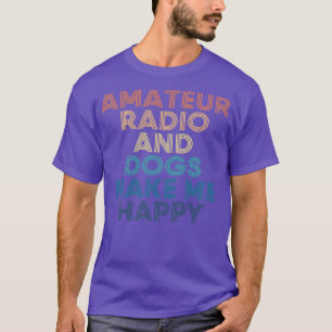 T-shirt Radio Amateur Et Chiens Me Rendent Heureux
