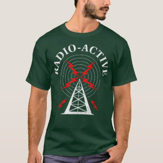 T-shirt Radio amateur Radio Jambon Radio Active Radioactiv