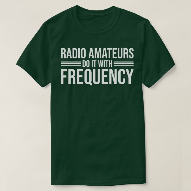T-shirt Radio amateurs do it with frequency Ham Radio  (Design devant)