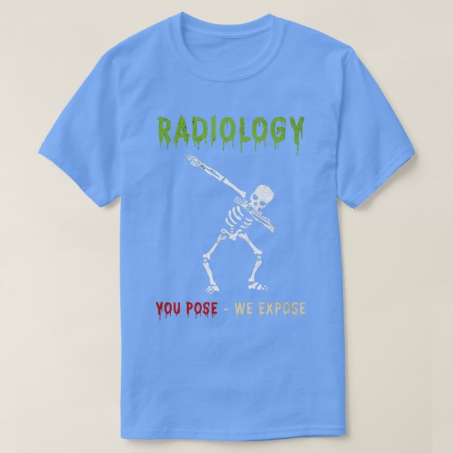 T-shirt Radiologie Drôle Vous Posez Nous Exposons Dabbing  (Design devant)