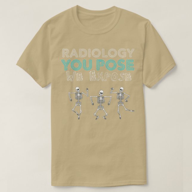 T-shirt Radiologie Vous Posez Nous Éposons Skeletons XRay  (Design devant)