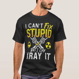 T-shirt Radiologiste Je ne peux pas réparer Radiologie Stu