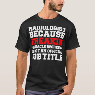 T-shirt Radiologue Miracle Worker Radiologie Diplômé