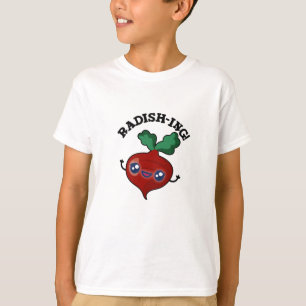 T-shirt Radish-ing Funny Veggie Radish Pun