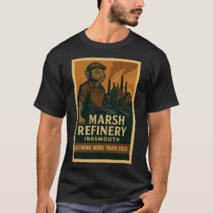 T-shirt Raffinerie de marais - Raffinage supérieur à l'or