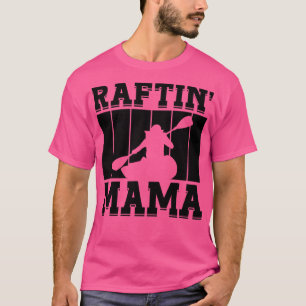 T-shirt Raftin Mama Rafting Kayak Paddle canoë