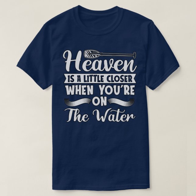 T-shirt Rafting Heaven Est Un Canot De Paddle Un Peu Plus  (Design devant)