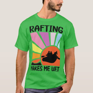 T-shirt Rafting me rend humide et amusant cadeau d'été rét