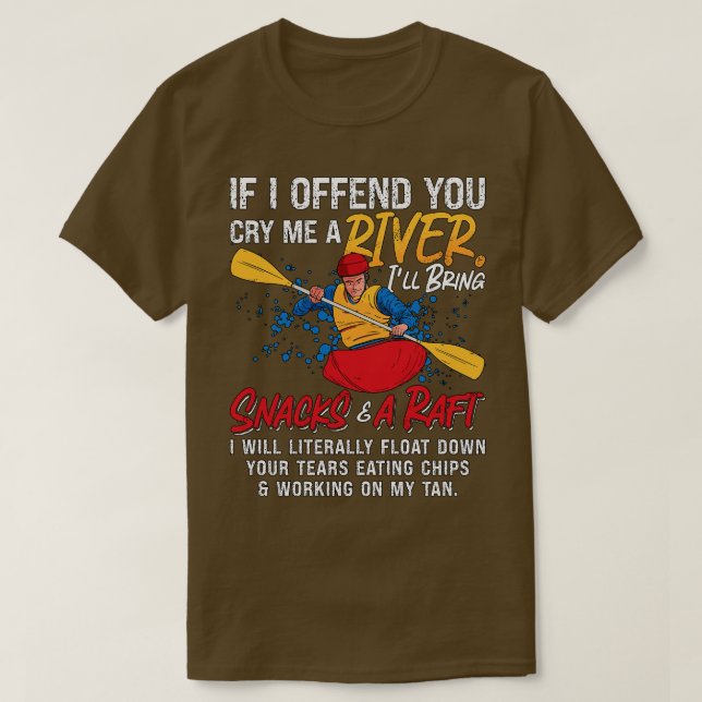 T-shirt Rafting Si Je Vous Offense Kayak Paddling Canoë Ra (Design devant)