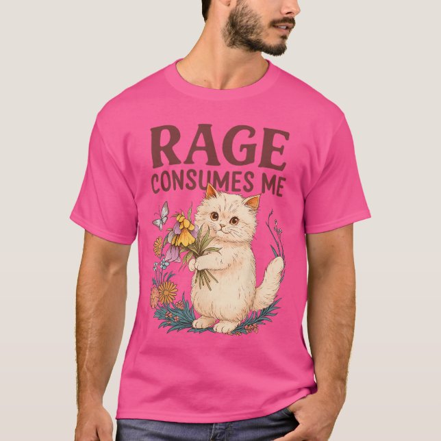 T-shirt Rage Consumes Me Cat Flower Funny Kitten Women Men (Devant)