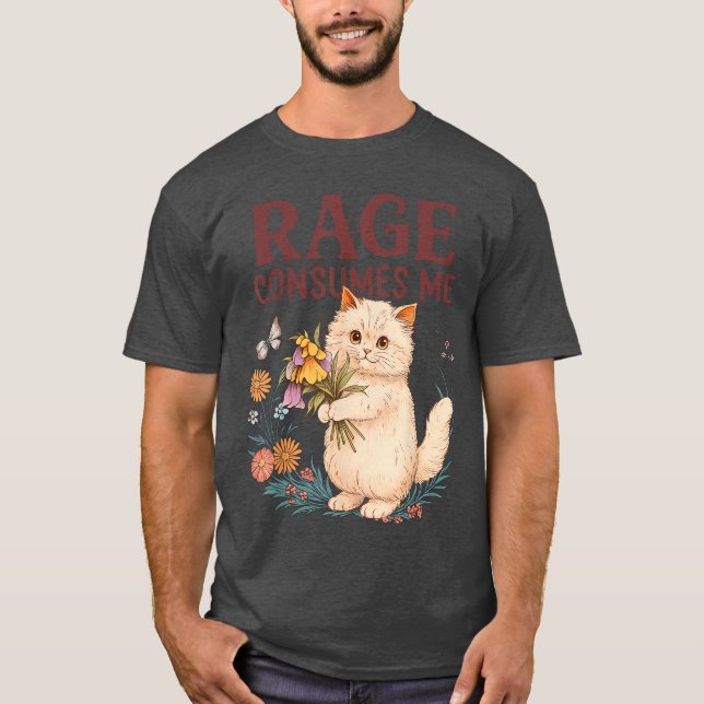 T-shirt Rage Consumes Me Cat Flower Funny Kitten Women Men (Devant)