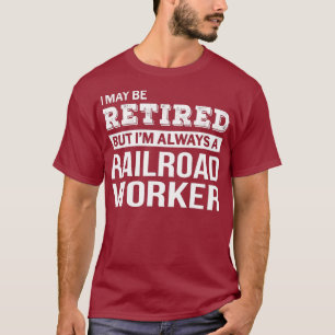T-shirt Railroad travailleur retraité cadeau amusant retra