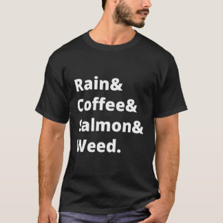 T-shirt Rain And Coffee And Salmon And Weed Seattle