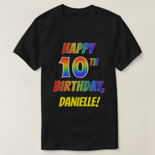 T-shirt Rainbow Look HAPPY 10E ANNIVERSAIRE + Nom personna