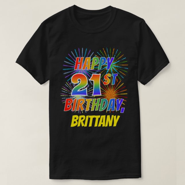 T-shirt Rainbow Look HAPPY 21E ANNIVERSAIRE; Fireworks + N (Design devant)