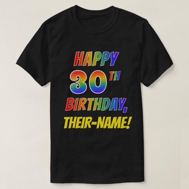 T-shirt Rainbow Look HAPPY 30E ANNIVERSAIRE + Nom personna (Design devant)