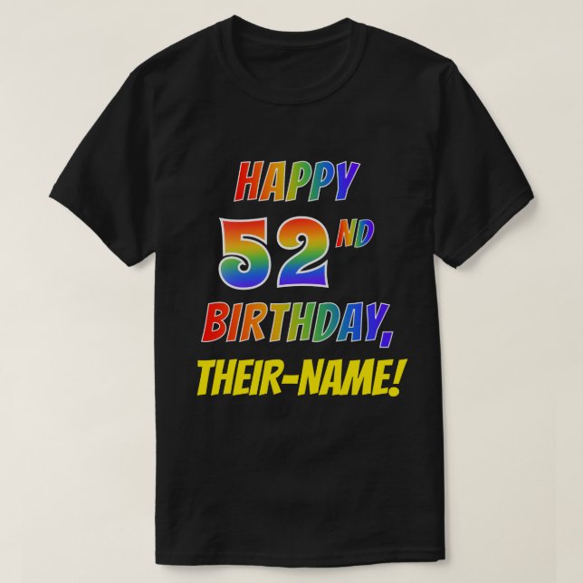 T-shirt Rainbow Look HAPPY 52ND ANNIVERSAIRE + Nom personn (Design devant)
