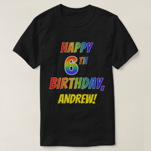 T-shirt Rainbow Look HAPPY 6E ANNIVERSAIRE + Nom personnal