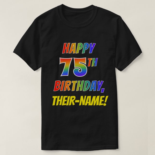 T-shirt Rainbow Look HAPPY 75E ANNIVERSAIRE + Nom personna (Design devant)