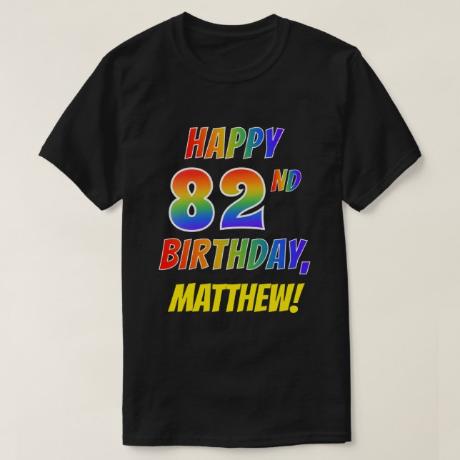 T-shirt Rainbow Look HAPPY 82ND ANNIVERSAIRE + Nom personn (Design devant)