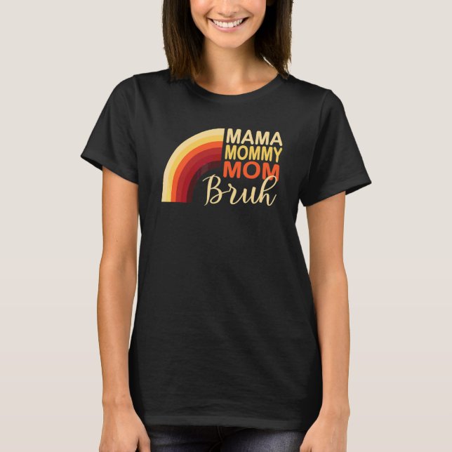 T-shirt Rainbow Mama Maman Maman Bruh Maman Vie Fête des m (Devant)