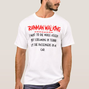 T-shirt RAINMAN meurent tandis qu'endormis .....