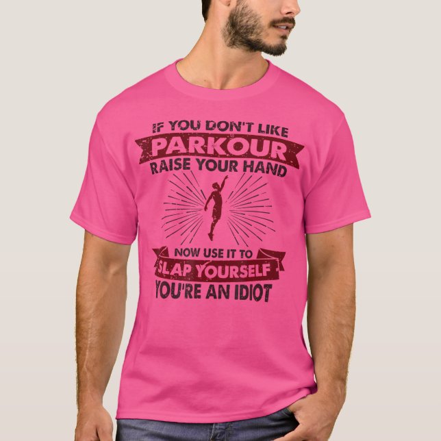 T-shirt Raise Your Hand Slap Yourself - Hobby Funny Parkou (Devant)