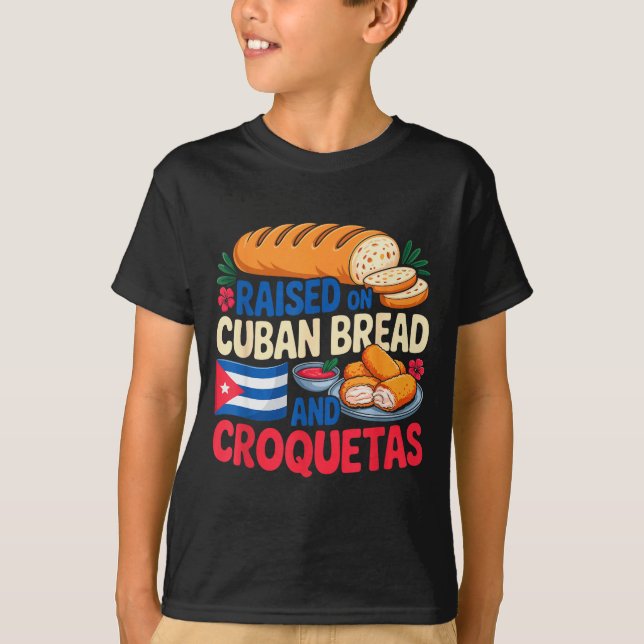 T-shirt Raised On Cuban Bread And Croquetas Cuba Flag Cuba (Devant)