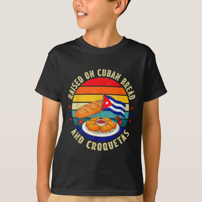 T-shirt Raised On Cuban Bread And Croquetas Retro Latin He (Devant)