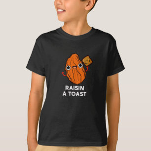 T-shirt Raisin A Toast Funky Food Pun Dark BG