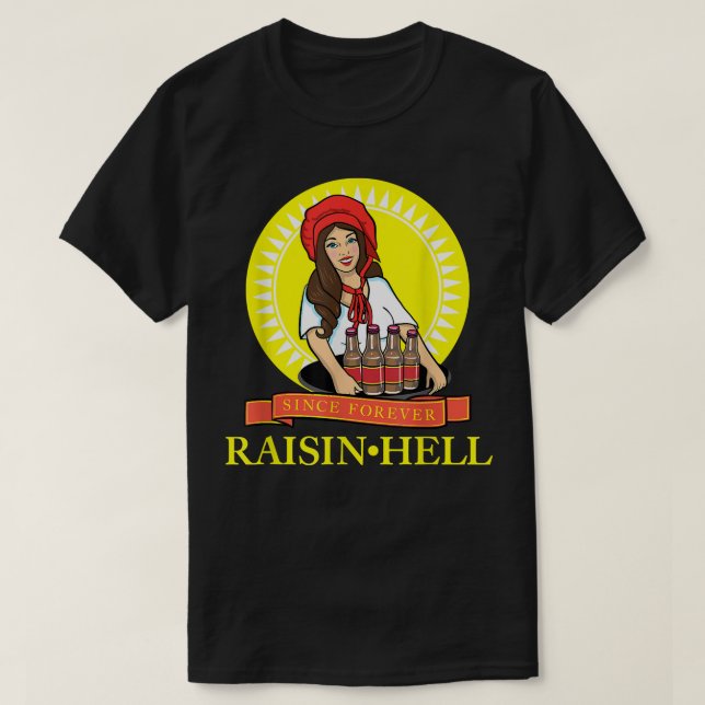 T-shirt Raisin Hell Funny Beer Lover Cadeau (Design devant)