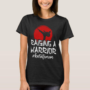T-shirt Raising A Warrior Karate Maman Karate Mother Karat