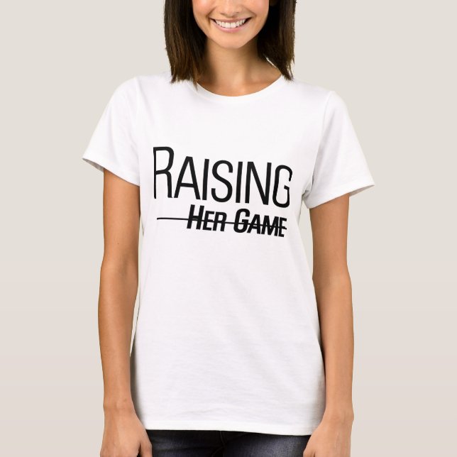 T-shirt Raising Her Game pour femmes blanches (Devant)