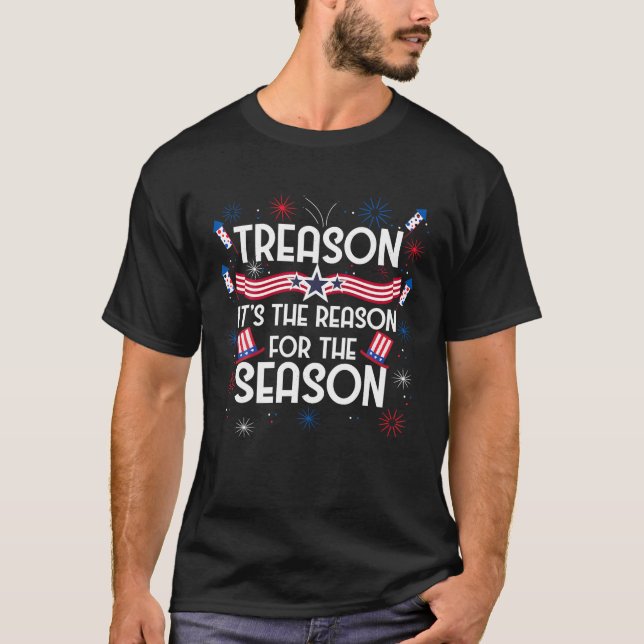 T-shirt Raison De La Trahison Pour La Saison Drôle 4 juill (Devant)