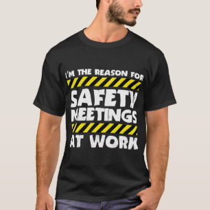 T-shirt Raison Des Réunions De Sécurité Au Travail